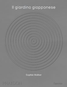 Sophie-Walker-Il-giardino-giapponese-Phaidon-Lippocampo_vìride_Andrea_Di_Salvo