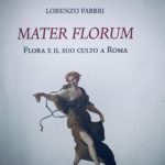 Il culto di Flora, levatrice e Mater florum