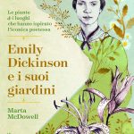 Emily Dickinson. Giardini e missive-erbario